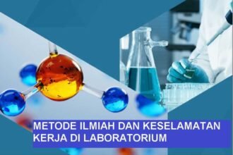 METODE ILMIAH DAN KESELAMATAN KERJA DI LABORATORIUM