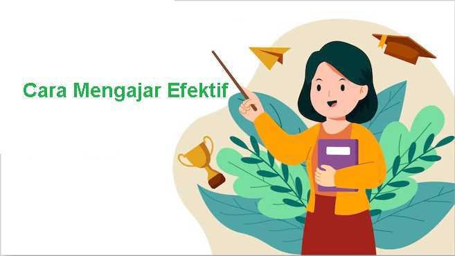 cara mengajar yang efektif